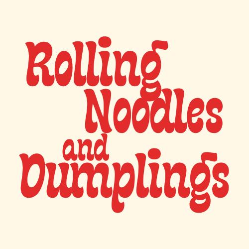 Rolling Noodles and Dumplings